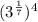 (3^{\frac{1}{7} } )^{4}