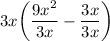 3x\bigg(\dfrac{9x^2}{3x}-\dfrac{3x}{3x}\bigg)