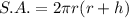 S.A.=2\pi r(r+h)