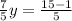 \frac{7}{5} y = \frac{15 - 1}{5}