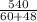 \frac{540}{60+48}