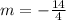 m=-\frac{14}{4}