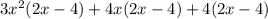 3x^2(2x-4)+4x(2x-4)+4(2x-4)