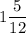 \displaystyle 1\frac{5}{12}