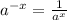 a^{-x}=\frac{1}{a^x}