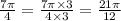 \frac{7\pi}{4} =\frac{7\pi\times 3}{4\times 3}=\frac{21\pi}{12}