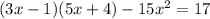 (3x-1)(5x+4)-15x^2=17