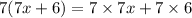 7(7x+6)=7\times 7x+7\times 6