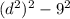 (d ^ 2) ^ 2-9 ^ 2