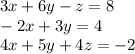 3x+6y-z=8\\-2x+3y=4\\4x+5y+4z=-2