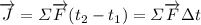 \overrightarrow{J}=\varSigma\overrightarrow{F}(t_{2}-t_{1})=\varSigma\overrightarrow{F}\Delta t