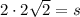 2\cdot 2\sqrt{2}=s