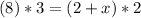 (8)*3=(2+x)*2