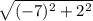 \sqrt{(-7)^2+2^2}
