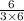 \frac{6}{3\times 6}