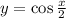 y=\cos \frac{x}{2}