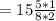 =15\frac{5*1}{8*2}