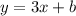 y= 3x +b\\