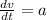 \frac{dv}{dt} = a