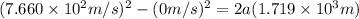 (7.660\times 10^{2} m/s)^2-(0 m/s)^2=2a(1.719\times 10^{3} m)