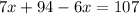 7x+94-6x=107