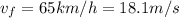 v_f = 65 km/h = 18.1 m/s