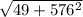 \sqrt{49 + 576^2}