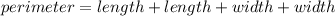 perimeter=length+length+width+width