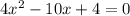 4x^2-10x+4=0