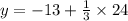 y=-13+\frac{1}{3}\times 24