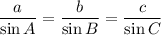 \dfrac{a}{\sin A} =\dfrac{b}{\sin B}=\dfrac{c}{\sin C}