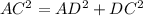 AC^{2}=AD^{2}+DC^{2}