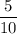 \dfrac{5}{10}