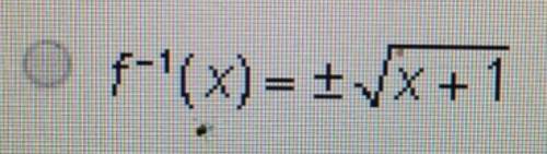 If f(x)=x^2-1 what is the equation for f^-1(x)