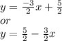 y=\frac{-3}{2}x +\frac{5}{2} \\or \\y=\frac{5}{2} -\frac{3}{2} x