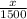 \frac{x}{1500}