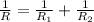 \frac{1}{R}=\frac{1}{R_1}+\frac{1}{R_2}