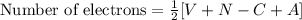 \text{Number of electrons}=\frac{1}{2}[V+N-C+A]