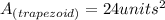 A_{(trapezoid)}=24units^2