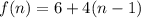 f(n)=6+4(n-1)