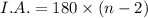 I.A. = 180 \times (n-2)