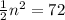 \frac {1} {2} n ^ 2 = 72