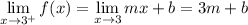 \displaystyle\lim_{x\to3^+}f(x)=\lim_{x\to3}mx+b=3m+b