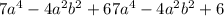 7a^4-4a^2b^2+67a^4 -4a^2b^2 +6