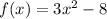 f(x)=3x^2-8