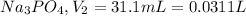 Na_3PO_4,V_2=31.1 mL=0.0311 L