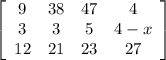 \left[\begin{array}{cccc}9&38&47&4\\3&3&5&4-x\\12&21&23&27\end{array}\right]