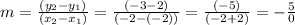m=\frac{\left(y_2-y_1\right)}{\left(x_2-x_1\right)}=\frac{\left(-3-2\right)}{\left(-2-\left(-2\right)\right)}=\frac{\left(-5\right)}{\left(-2+2\right)}=-\frac{5}{0}