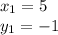 x_1=5\\y_1=-1