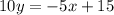 10y =  - 5x + 15